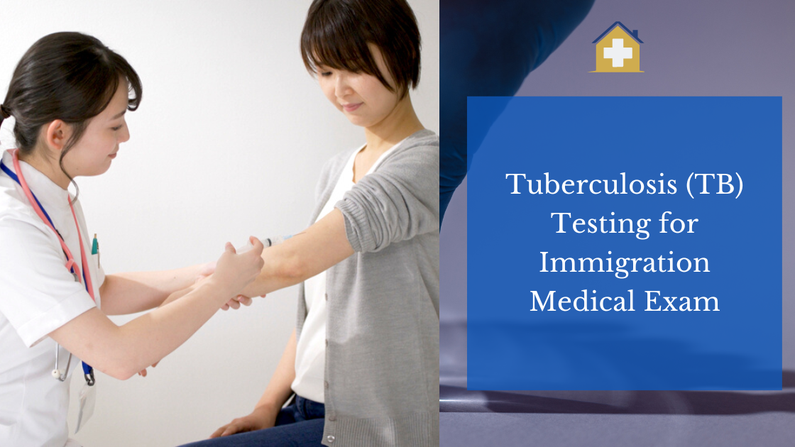 Tuberculosis (TB) Testing for Immigration Medical Exam