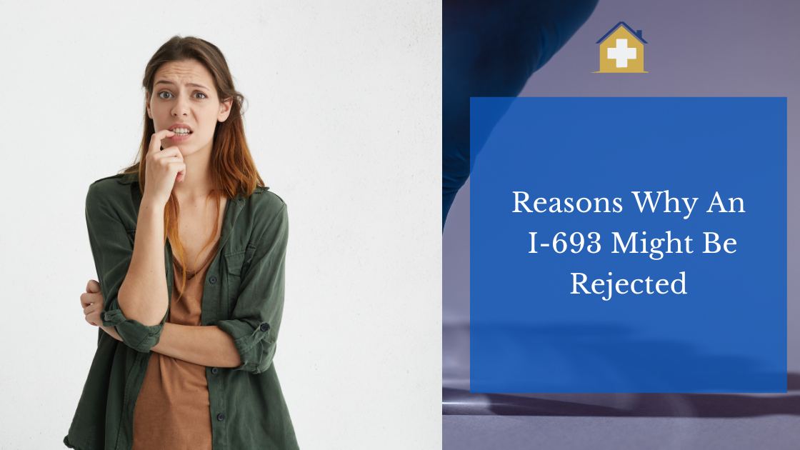 Reasons Why An I-693 Might Be Rejected