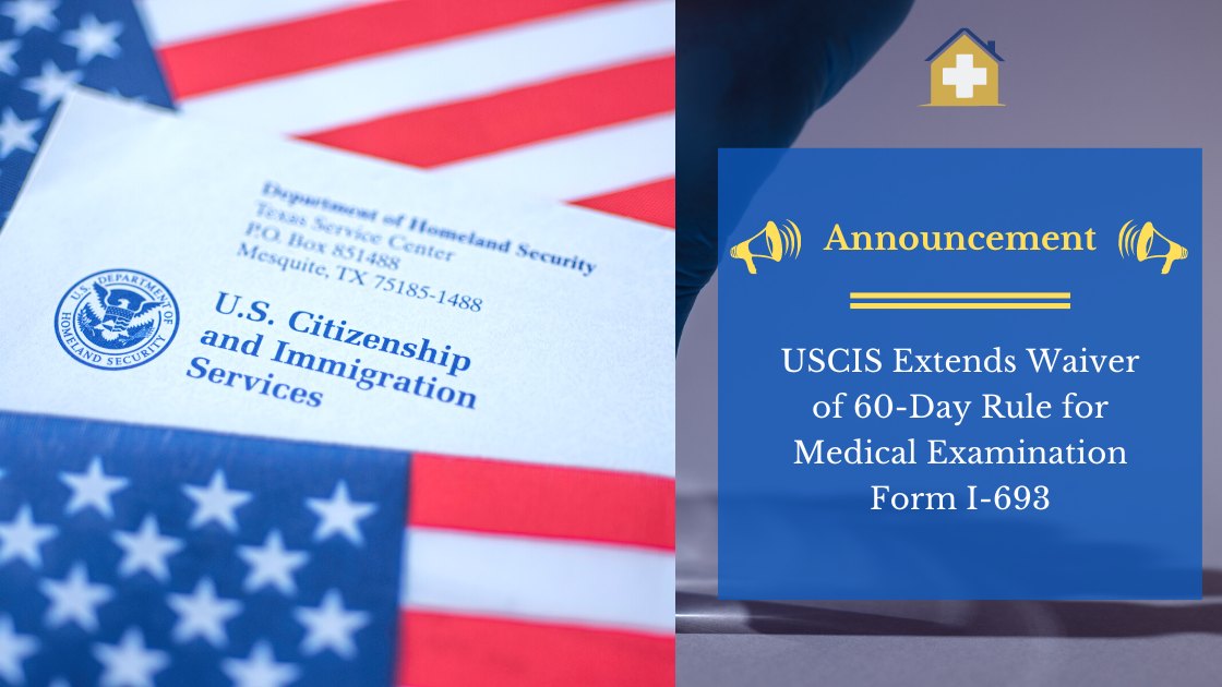 USCIS Extends Waiver of 60-Day Rule for Medical Examination Form I-693