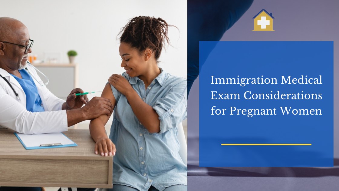 Immigration Medical Exam Considerations for Pregnant Women