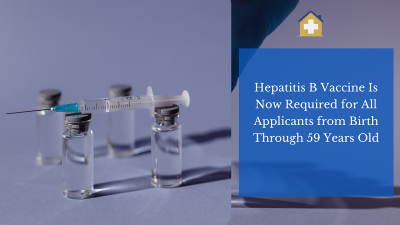 Hepatitis B Vaccine Is Now Required for All Applicants from Birth Through 59 Years Old